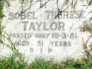 Sobel Therese TAYLOR,
died 19-3-81 aged 51 years;
Gleneagle Catholic cemetery, Beaudesert Shire