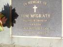 Tom MCGRATH,
husband of Geraldine,
died 14-1-2000 aged 53;
Gleneagle Catholic cemetery, Beaudesert Shire