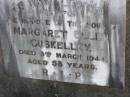 Margaret Ellen CUSKELLEY,
died 3 March 1944 aged 58 years;
Gleneagle Catholic cemetery, Beaudesert Shire