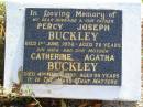 Percy Joseph BUCKLEY, husband father,
died 1 June 1976 aged 78 years;
Catherine Agatha BUCKLEY, wife mother,
died 4 March 1997 aged 95 years;
Gleneagle Catholic cemetery, Beaudesert Shire