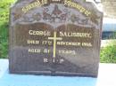 George SALISBURY,
died 17 Nov 1966 aged 81 years;
Gleneagle Catholic cemetery, Beaudesert Shire