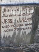 Jessie J. KEHOE, mother,
died 2 June 1940 aged 78 years;
Thomas KEHOE, father,
aged 73 years;
Patrick KEHOE, brother,
aged 36 years;
Gleneagle Catholic cemetery, Beaudesert Shire