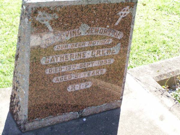 Catherine CREWE, mother,  | died 13 Aptil 1953 aged 91 years;  | Gleneagle Catholic cemetery, Beaudesert Shire  | 