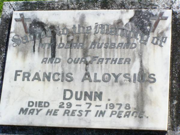Francis Aloysius DUNN, husband father,  | died 29-7-1978;  | Gleneagle Catholic cemetery, Beaudesert Shire  | 