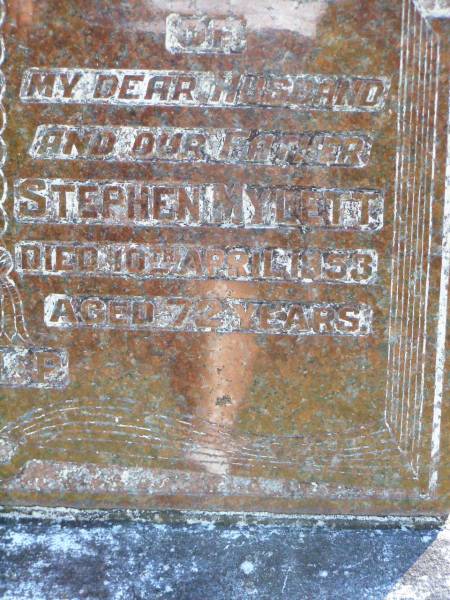 Ann MYLETT, mother,  | died 1 Aug 1974 aged 92 years;  | Stephen MYLETT, husband father,  | died 10 April 1953 aged 72 years;  | Gleneagle Catholic cemetery, Beaudesert Shire  | 