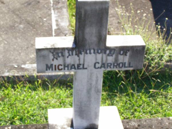 Michael CARROLL  | died 23-4-1961 aged 76 years;  | Gleneagle Catholic cemetery, Beaudesert Shire  | 