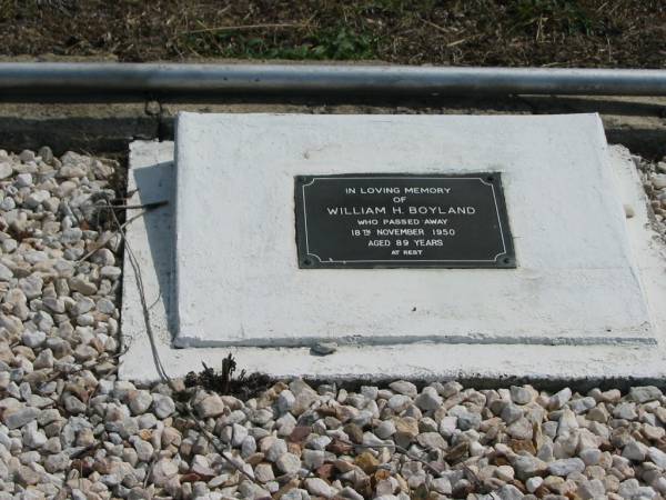 William H BOYLAND  | 18 Nov 1950 aged 89  | God's Acre cemetery, Archerfield, Brisbane  | 