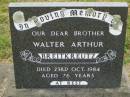 
Walter Arthur BRIETKREUTZ,
brother,
died 23 Oct 1984 aged 76 years;
Goomeri cemetery, Kilkivan Shire

