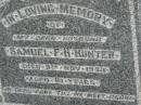 
Samuel F.H. HUNTER,
husband,
died 9 Nov 1943 aged 51 years;
Goomeri cemetery, Kilkivan Shire
