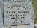 
R. Albert BLACKBURN,
died 11 April 1939 aged 65 years;
Goomeri cemetery, Kilkivan Shire
