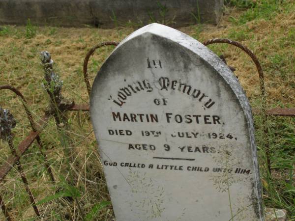 Martin FOSTER,  | died 19 July 1924 aged 9 years;  | Goomeri cemetery, Kilkivan Shire  | 