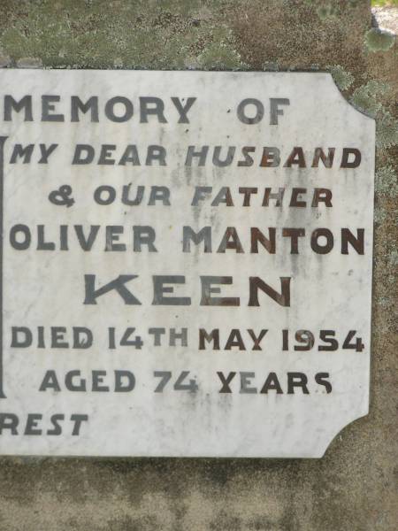 Elizabeth Louise KEEN,  | mother,  | died 12 June 1980 aged 91 years;  | Oliver Manton KEEN,  | husband father,  | died 14 May 1954 aged 74 years;  | Charles Oscar BONNEY,  | died 7 Aug 1957 aged 73 years;  | Goomeri cemetery, Kilkivan Shire  | 