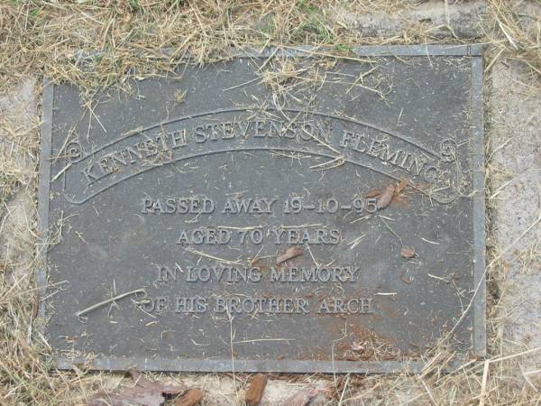 Kenneth Stevenson FLEMING,  | died 19-10-95 aged 70 years;  | Arch,  | brother;  | Goomeri cemetery, Kilkivan Shire  | 