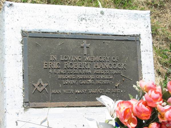 Eric Robert HANCOCK,  | 4-6-1912 - 21-8-1984 aged 72 years,  | husband of Hilda,  | father;  | Goomeri cemetery, Kilkivan Shire  | 
