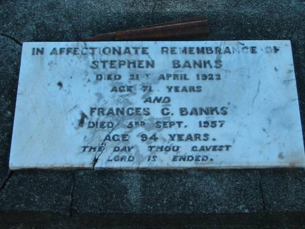 Stephen BANKS,  | died 21 April 1922 aged 71 years;  | Frances C. BANKS,  | died 3 Sept 1957 aged 94 years;  | Grandchester Cemetery, Ipswich  | 