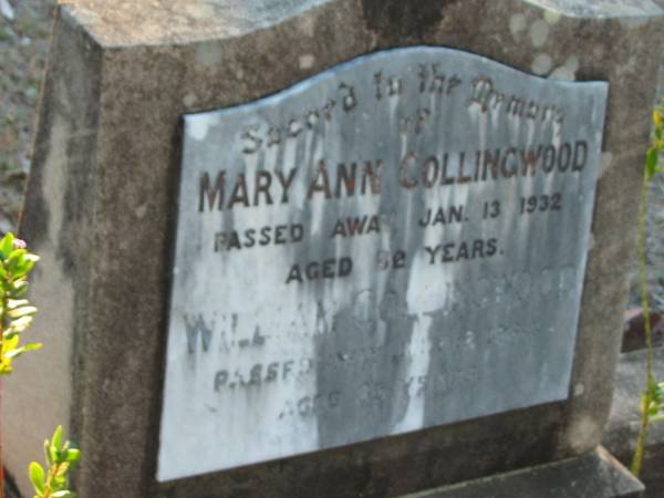 Mary Ann COLLINGWOOD,  | died 13 Jan 1932 aged 62 years;  | William COLLINGWOOD,  | [born 9 April 1875],  | died 12 July 1964 aged 89 years;  | Grandchester Cemetery, Ipswich  | 