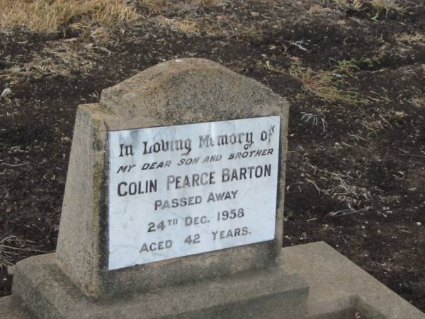 Colin Pearce BARTON,  | son brother,  | died 24 Dec 1958 aged 42 years;  | Greenmount cemetery, Cambooya Shire  | 