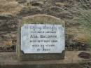 Ada BALDWIN,
mother,
died 18 May 1946 aged 88 years;
Greenmount cemetery, Cambooya Shire