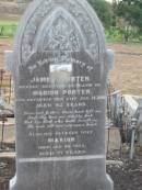 James PORTER,
husband of Marion PORTER,
died 14 Jan 1910 aged 62 years;
Marion,
wife,
died 20 Jan 1935 aged 77 years;
Greenmount cemetery, Cambooya Shire