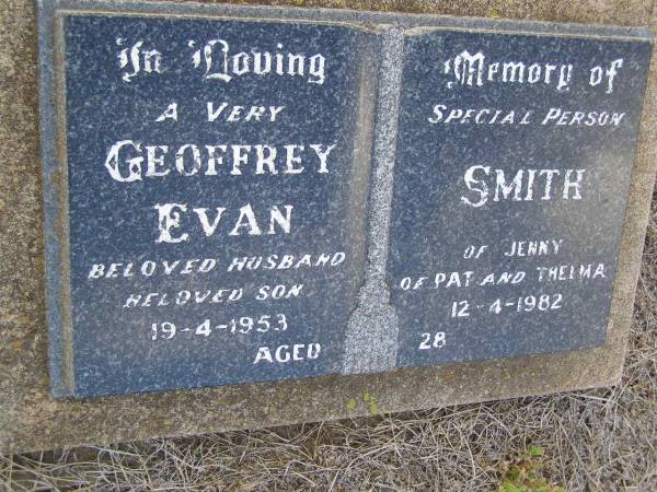 Geoffrey Evan SMITH,  | husband of Jenny,  | son of Pat & Thelma,  | 19-4-1953 - 12-4-1982 aged 28 years;  | Greenwood St Pauls Lutheran cemetery, Rosalie Shire  | 