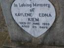 Kaylene Edna KIEM,
died 1 June 1959 aged 2 12 days;
Greenwood St Pauls Lutheran cemetery, Rosalie Shire
