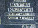Martha KAJEWSKI,
mother,
died 19 April 1968 aged 84 years;
Carl KAJEWSKI,
husband father,
died 22 Sept 1952 aged 70 years;
Greenwood St Pauls Lutheran cemetery, Rosalie Shire