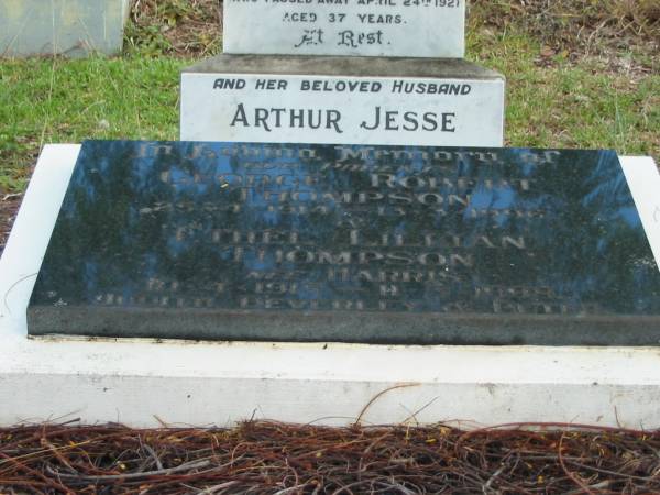 ... and husband  | Arthur Jesse  |   |   | George Robert THOMPSON  | 25-4-1914 to 13-3-1996  |   | Ethel Lillian THOMPSON  | (nee HARRIS)  | 10-4-1915 to 11-3-1988  | (Judith Beverley and Peter)  |   | St Matthew's (Anglican) Grovely, Brisbane  | 