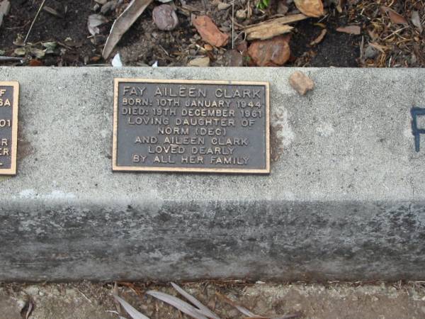 Fay Aileen CLARK  | B: 10 Jan 1944  | D: 19 Dec 1961  | (daughter of Norm (dec) and Aileen CLARK)  |   | St Matthew's (Anglican) Grovely, Brisbane  | 