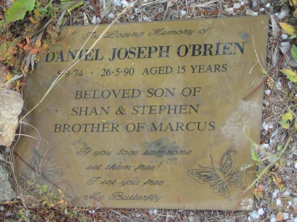 Daniel Joseph O'BRIEN  | 5-9-74 to 26-5-90  | aged 15 yrs  | son of Shan and Stephen  | brother of Marcus  |   | St Matthew's (Anglican) Grovely, Brisbane  | 