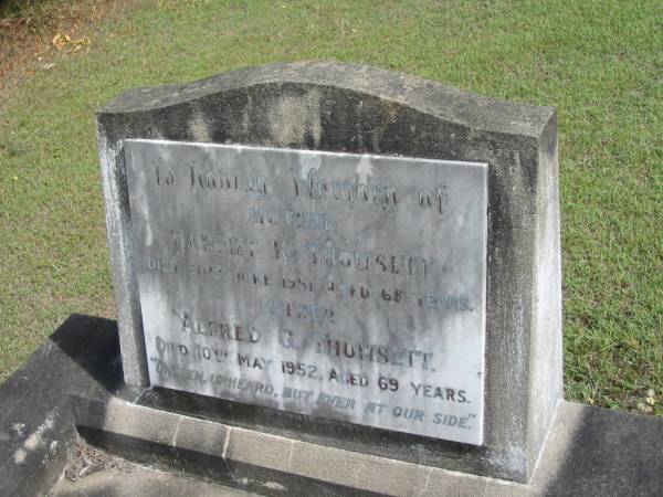 Harriet K THOMSETT  | 20 Jun 1951  | aged 68  |   | Alfred G THOMSETT  | 10 May 1952  | aged 69  |   | St Matthew's (Anglican) Grovely, Brisbane  | 