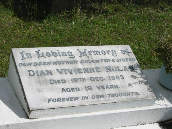 Dian Vivienne NOLAN  | 19 Dec 1963  | 19 yrs  |   | St Matthew's (Anglican) Grovely, Brisbane  | 