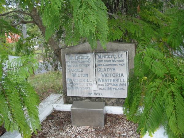 Harold Wilton WEATHERILL  | 23 Oct 1975  | aged 80  |   | Gladys Victoria WEATHERILL  | 30 Jan 1984  | aged 86  |   | St Matthew's (Anglican) Grovely, Brisbane  | 