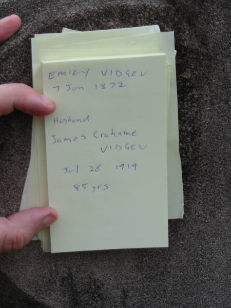 Emily VIDGEN  | 7 Jun 1872  |   | husband  | James Grahame VIDGEN  | 26 Jul 1919  | 85 yrs  |   | St Matthew's (Anglican) Grovely, Brisbane  | 