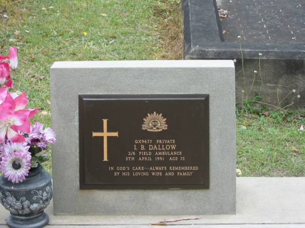 I B DALLOW  | 5 Apr 1991  | aged 73  |   | St Matthew's (Anglican) Grovely, Brisbane  | 