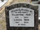 Valentine HEID
b: 1841, d: 1930
Louisa HEID
b: 1867, d: 1939
Haigslea Lawn Cemetery, Ipswich