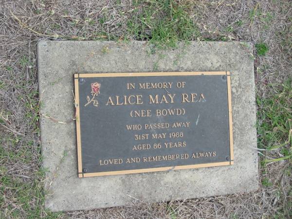 Alice May REA (nee Bowd)  | 31 May 1988, aged 86  | Haigslea Lawn Cemetery, Ipswich  | 
