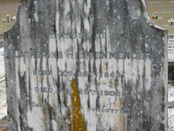 Catherine R EisenMENGER  | b: 25 Oct 1868, d: 19 Aug 1908  | Haigslea Lawn Cemetery, Ipswich  | 