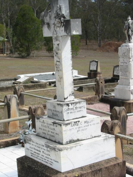Mary  | (daughter of H and A) MULLER  | 19 May 1910, aged 19  | Hermann MULLER  | 10 Jan 1913, aged 68  | Annie G MULLER  | 30 Mar 1936, aged 87  | William EVERHARDT  | 2 Aug 1972, aged 84  | Annie C MULLER  | 2 Oct 1962 aged 81  | Haigslea Lawn Cemetery, Ipswich  | 