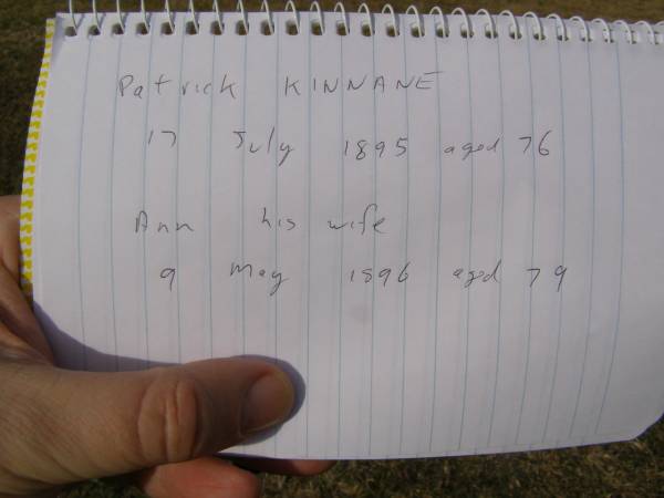 Patrick KINNANE  | d: 17 July 1895, aged 76  | Ann (his wife)  | d: 9 May 1896 aged 79  | Harrisville Cemetery - Scenic Rim Regional Council  |   | 