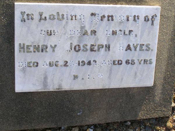 Ellen HAYES  | d 3 Jul 1917, aged 75  | Patrick HAYES  | d: 2 Jan 1933, aged 95  | Ellen C HAYES  | d: 18 Dec 1928, aged 49  | John Patrick HAYES  | d: 29 May 1951, aged 71  | (uncle) Henry Joseph HAYES  | d: 23 Aug 1942, aged 68  | Harrisville Cemetery - Scenic Rim Regional Council  |   | 