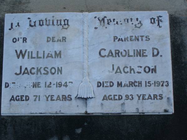 William JACKSON  | d: 12 Jun 1947, aged 71  | Caroline D JACKSON  | d: 15 Mar 1973, aged 93  | Harrisville Cemetery - Scenic Rim Regional Council  | 