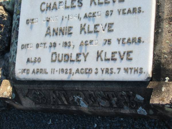 Charles KLEVE  | d: 1 Jun 1941, aged 87  | Annie KLEVE  | d: 30 Oct 1931, aged 75  | Dudley KLEVE  | d: 11 Apr 1922, aged 3 yrs 7 mths  |   | Harrisville Cemetery - Scenic Rim Regional Council  | 