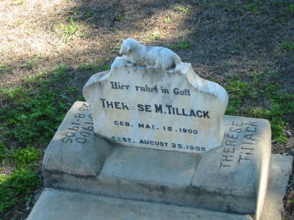 Therese M. TILLACK, born 15 May 1900 died 23 August 1905;  | St Paul's Lutheran Cemetery, Hatton Vale, Laidley Shire  | 