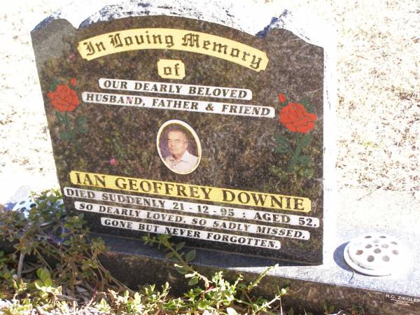 Ian Geoffrey DOWNIE, husband father,  | died suddenly 21-12-96 aged 52;  | Helidon Catholic cemetery, Gatton Shire  | 