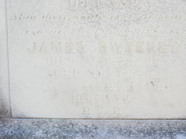 Catherine SWEENEY,  | wife of James SWEENEY,  | died 8 Jan 1906 aged 68 years;  | John SWEENEY, son,  | died 26 Jan 1905 aged 36? years,  | native of Achill? Mayo Ireland,  | James SWEENEY, husband,  | died 7 May 1910 aged 80 years,  | native of Achill? Co Mayo Ireland;  | Helidon Catholic cemetery, Gatton Shire  | 
