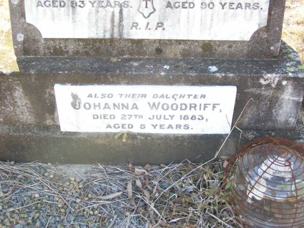 Thomas WOODRIFF, father,  | died 20 July 1942 aged 93 years;  | Hannorah WOODRIFF, mother,  | died 28 May 1932 aged 90 years;  | Johanna WOODRIFF, daughter,  | died 27 July 1883 aged 5 years;  | Helidon Catholic cemetery, Gatton Shire  | 