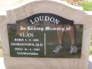 
Alan LOUDON,
born 1-3-1911 Georgetown QLD,
died 16-4-2003 Toowoomba;
Helidon General cemetery, Gatton Shire
