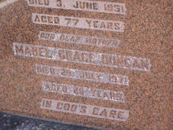 William DUNCAN,  | husband father,  | died 3 June 1951 aged 77 years;  | Mabel Grace DUNCAN,  | mother,  | died 29 July 1971 aged 86 years;  | Helidon General cemetery, Gatton Shire  | 