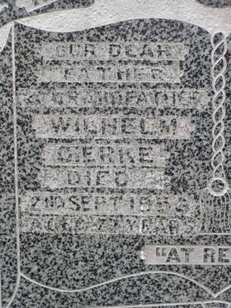 Wilhelm GIERKE,  | father grandfather,  | died 2 Sept 1956 aged 77 years;  | Emma Elizabeth GIERKE,  | wife mother,  | died 21 June 1945 aged 66 years;  | Helidon General cemetery, Gatton Shire  | 