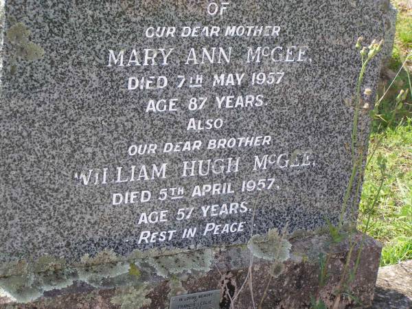 Mary Ann MCGEE,  | mother,  | died 7 May 1957 aged 87 years;  | William Hugh MCGEE,  | brother,  | died 5 April 1957 aged 57 years;  | Helidon General cemetery, Gatton Shire  | 